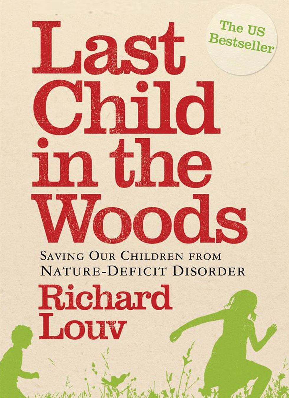 Last Child in the Woods : Saving our Children from Nature-Deficit Disorder