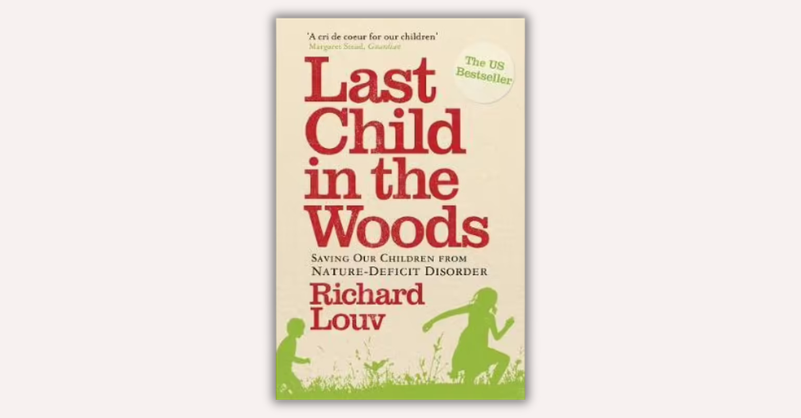 Last Child in the Woods by Richard Louv
