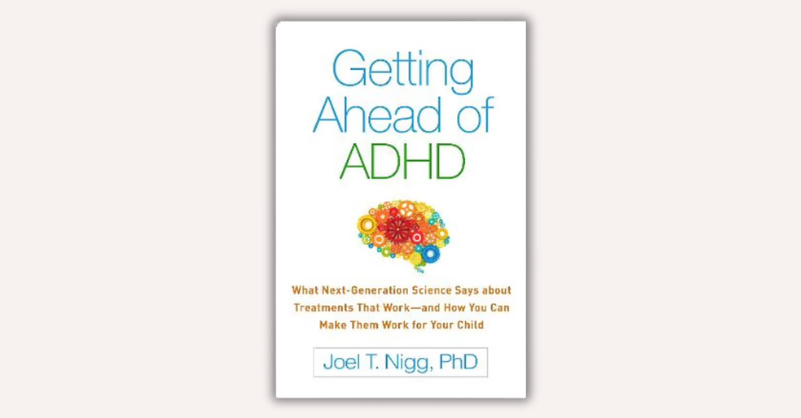 Getting Ahead of ADHD by Joel T. Nigg