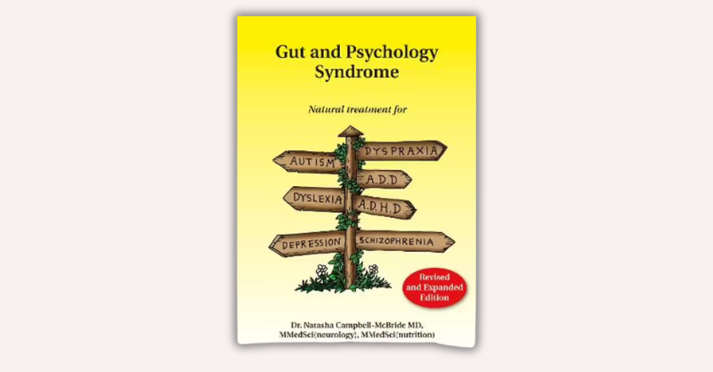 Gut and Psychology Syndrome by Natasha Campbell-McBride M.D.