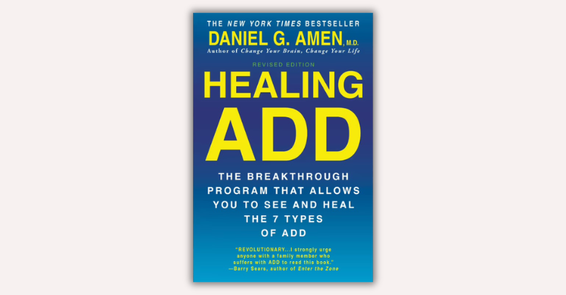 Healing ADD by Daniel Amen