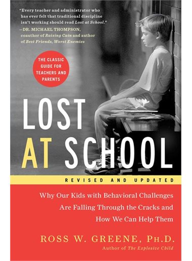 Lost at School - Why Our Kids with Behavioral Challenges are Falling Through The Cracks and How We Can Help Them