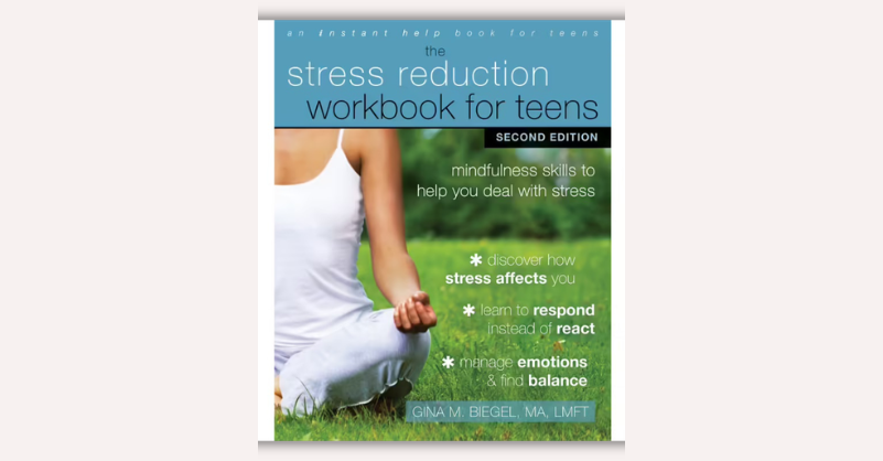 Stress Reduction Workbook for Teens 2ed