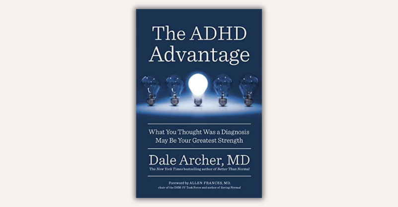 The ADHD Advantage by Dale Archer