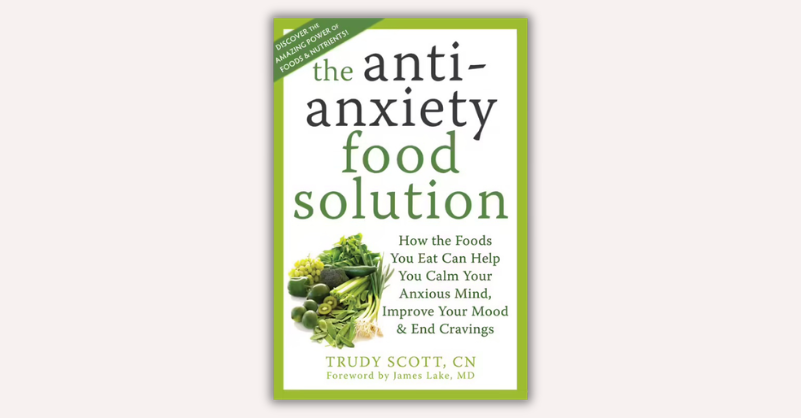 The Antianxiety Food Solution Trudy & Lake, James Scott