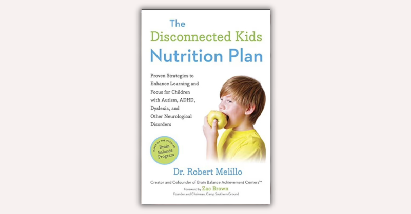 The Disconnected Kids Nutrition Plan by Robert Melillo