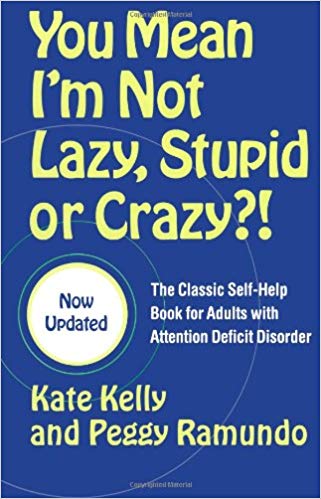 You Mean I'm Not Lazy, Stupid or Crazy?!