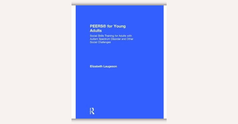 PEERS® for Young Adults by Elizabeth Laugeson