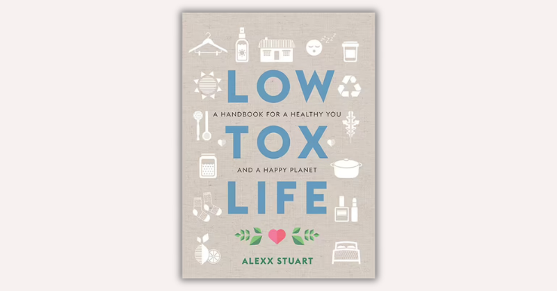 Low Tox Life by Alexx Stuart