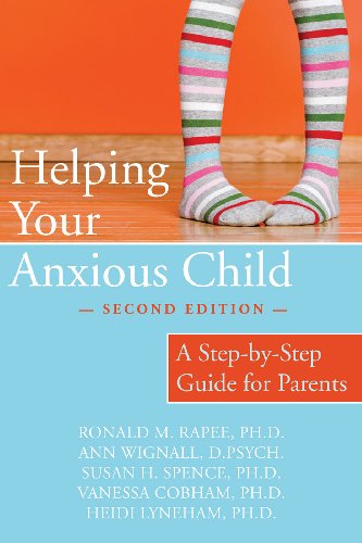 Helping Your Anxious Child : A Step-by-step Guide for Parents