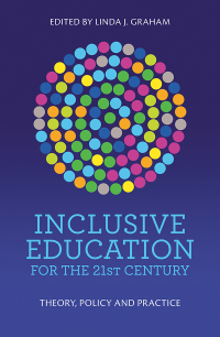 Inclusive Education for the 21st Century : Theory, Policy and Practice