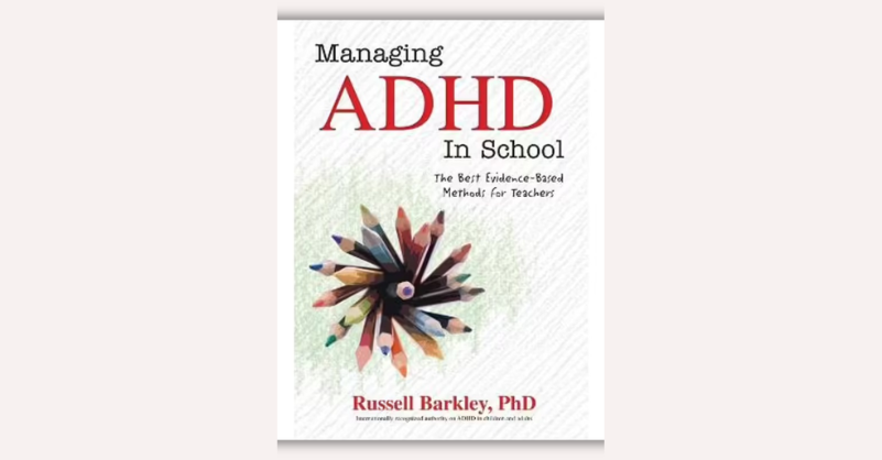 Managing ADHD in School by Russell A Barkley