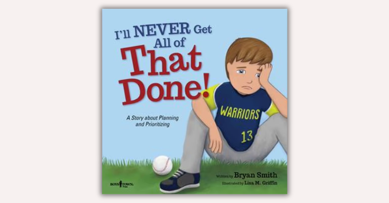 Executive Function – I’ll NEVER Get All of That Done! by Bryan Smith, Lisa M. Griffin (illustrator)