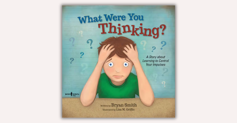 Executive Function – What Were You Thinking by Bryan Smith, Lisa M. Griffin (illustrator)