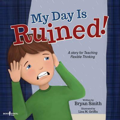 My Day is Ruined! A Story for Teaching Flexible Thinking