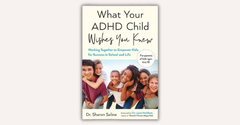 What Your ADHD Child Wishes You Knew by Sharon Saline