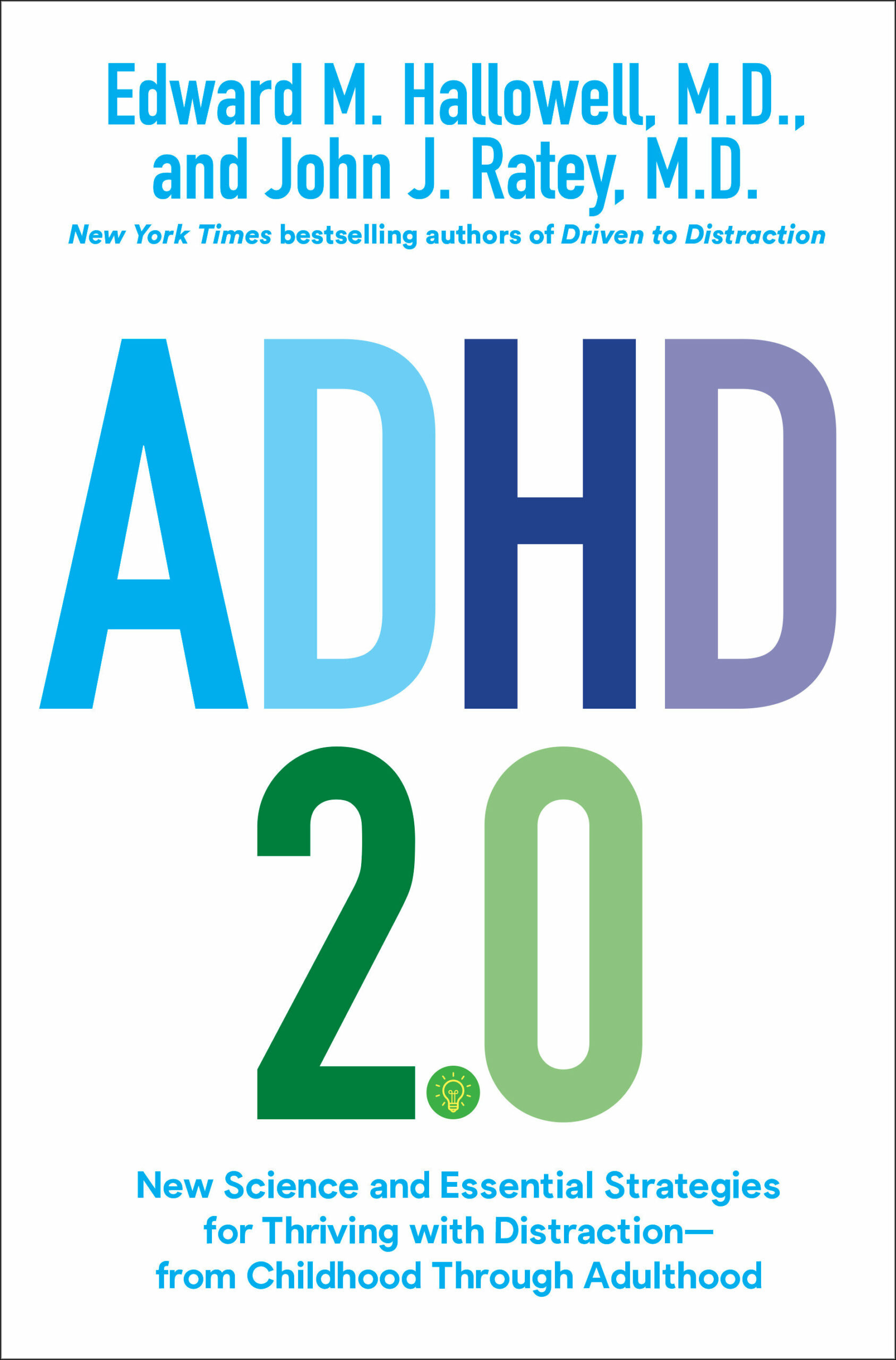 ADHD 2.0: New Science and Essential Strategies for Thriving with Distraction – from Childhood through Adulthood