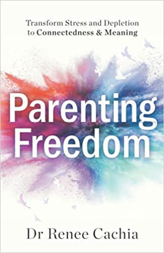 Parenting Freedom by Renee Cachia