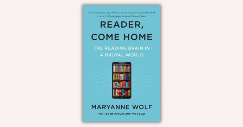 Reader, Come Home by Maryanne Wolf