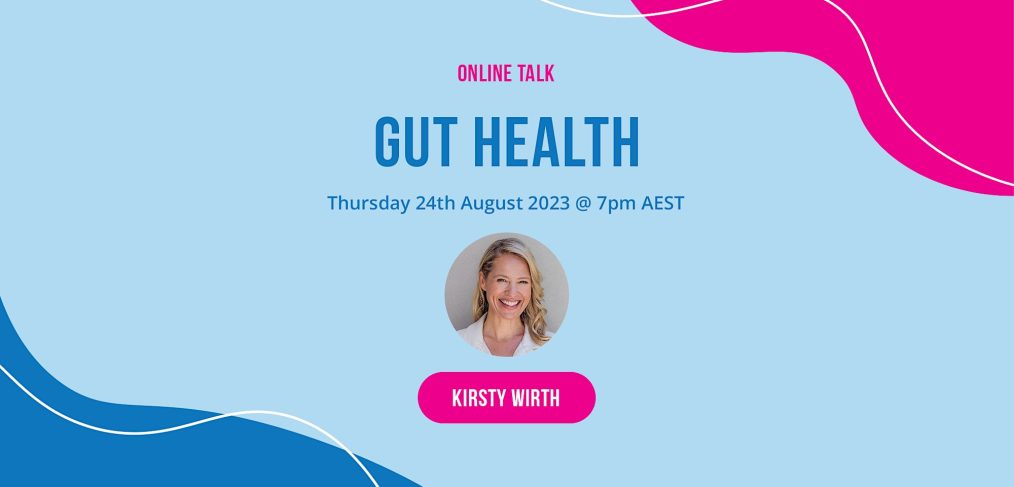 Online Talk Gut Health August 24, 2023 Thursday 7PM AEST