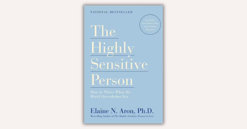 The Highly Sensitive Person by Elaine N. Aron
