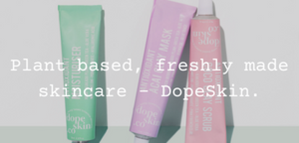 Plant based, freshly made skincare - dope skin