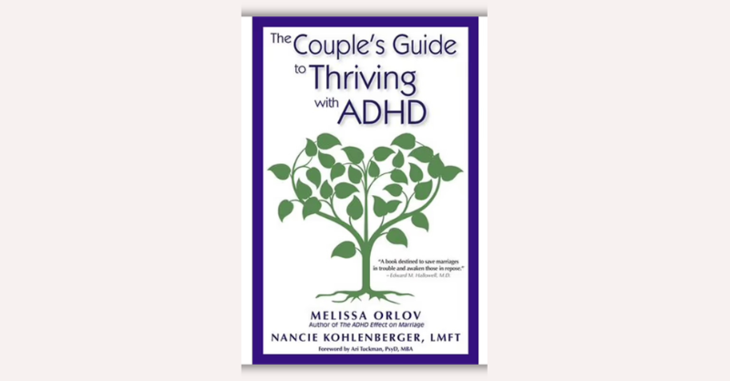 The Couple’s Guide to Thriving with ADHD by Melissa Orlov, Nancie Kohlenberger