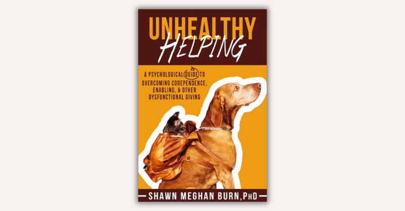 Unhealthy Helping by Shawn Meghan Burn