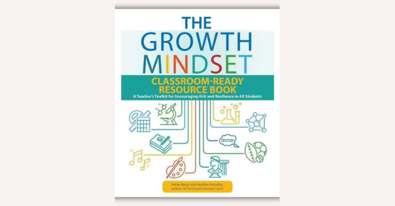 Growth Mindset Classroom-Ready Resource Book by Annie Brock, Heather Hundley