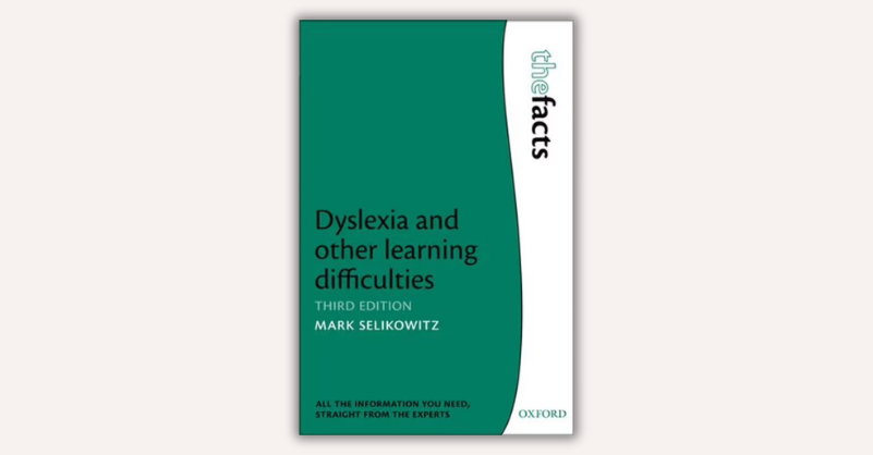 Dyslexia and Other Learning Difficulties by Mark Selikowitz