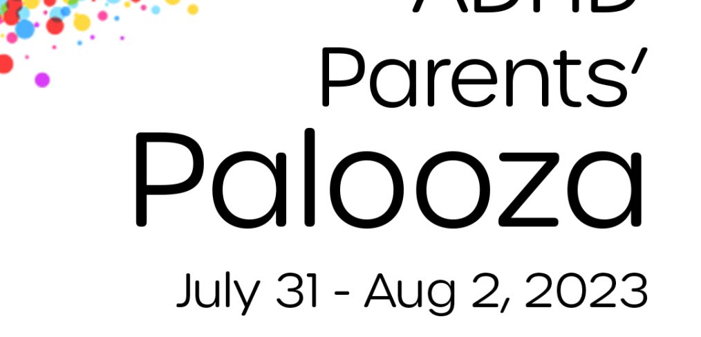 adhd parents palooza for july 31 until august 2 2023