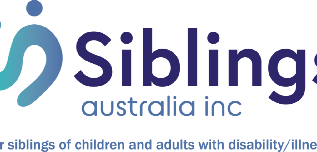 Siblings Australia Inc. For siblings of children and adults with disability/illness
