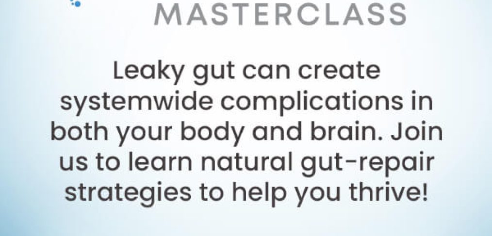 Healing Leaky Gut Master Class. Free and Online August 14 to 20, 2023