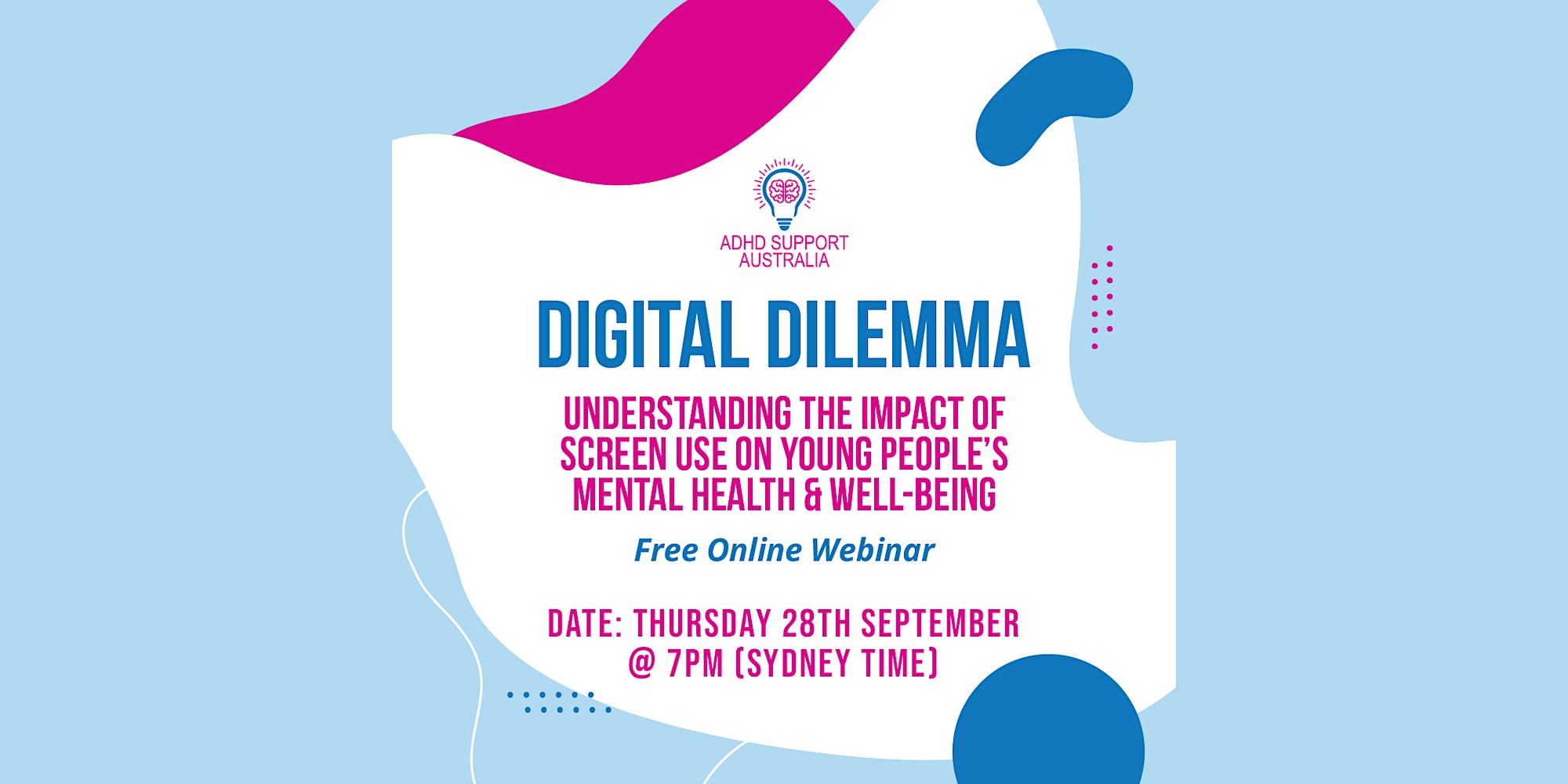 The Poster for Digital Dilemma Understanding the Impact of Screen Use on Young People's Mental Health and Well-Being. This will happen on September 28th Thursday, at 7PM (Sydney Time)