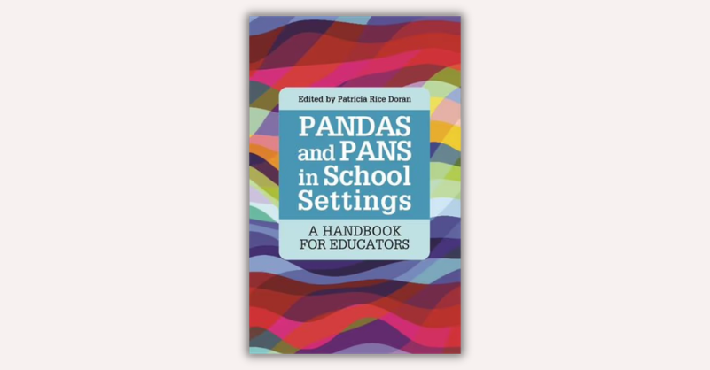 PANDAS and PANS in School Settings by Patricia Rice Doran, Margo Thineman, Darlene Fewster, Amy Mazur, Diana Pohlman