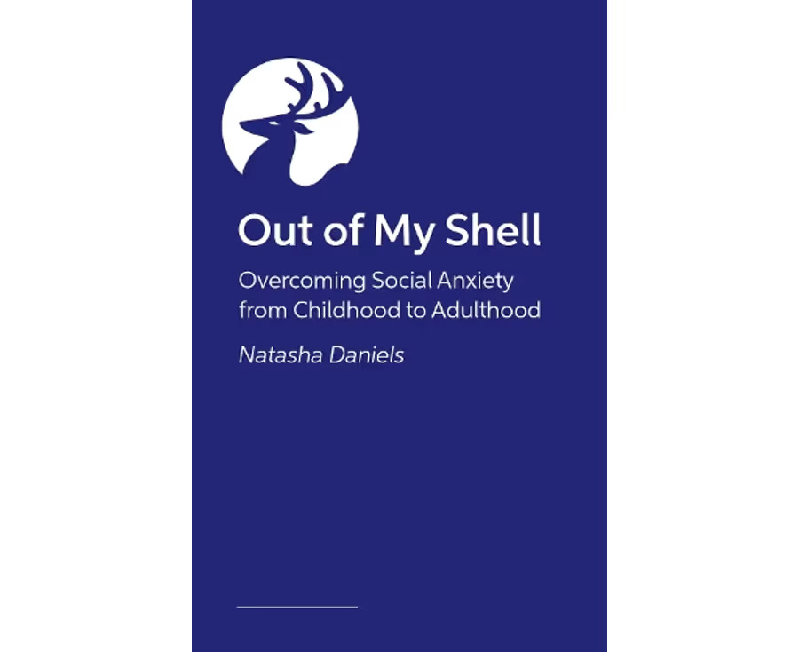 Book cover of 'Out of My Shell' by Natasha Daniels, featuring a minimalist design with a white deer silhouette on a dark blue background and subtitle 'Overcoming Social Anxiety from Childhood to Adulthood.'