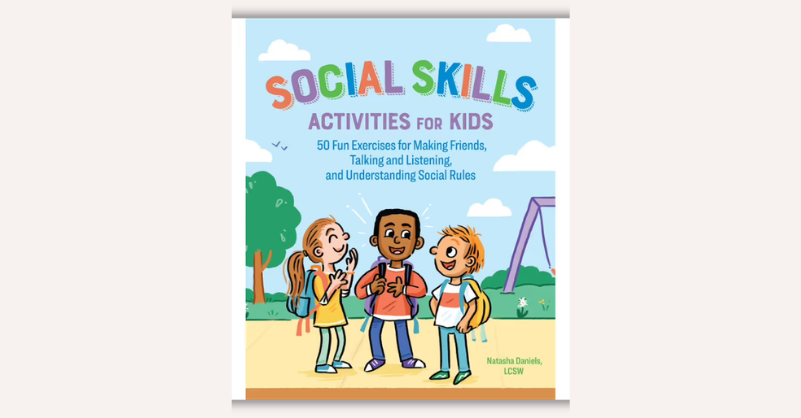 Social Skills Activities for Kids by Natasha Daniels LCSW