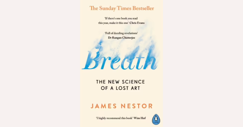 Book cover of ‘Breath: The New Science of a Lost Art’ by James Nestor, a book about the science and health benefits of proper breathing.