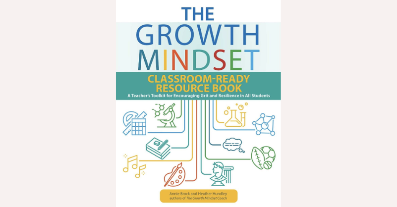Growth Mindset Classroom-ready Resource Book Annie Brock, Heather Hundley