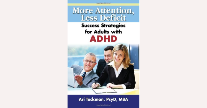 Book cover of ‘More Attention, Less Deficit: Success Strategies for Adults with ADHD’ by Ari Tuckman.
