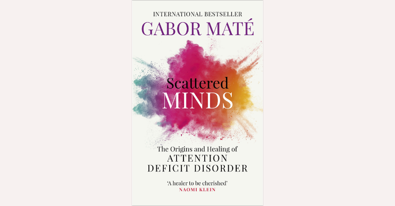 Scattered Minds by Gabor Mate
