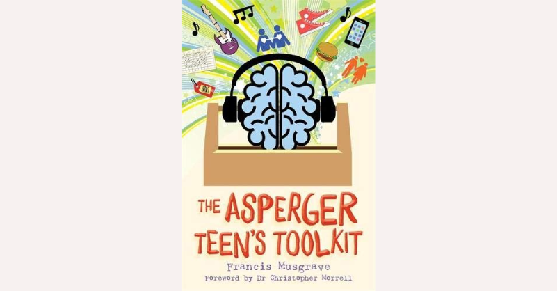The Asperger Teen's Toolkit book cover by Francis Musgrave and Dr Christopher Morrell, featuring practical advice and strategies to help autistic teenagers navigate friendships, emotions, relationships, self-esteem, and everyday life challenges.