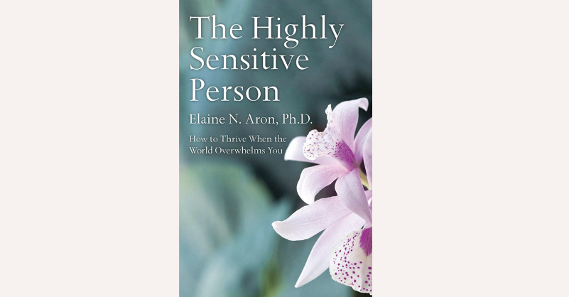 The Highly Sensitive Person