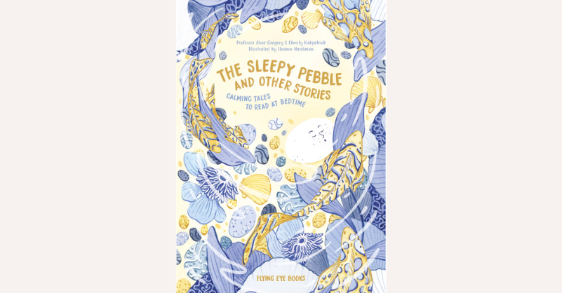 Book cover of ‘The Sleepy Pebble and Other Stories: Calming Tales to Read at Bedtime,’ a children’s bedtime story collection promoting relaxation and sleep.