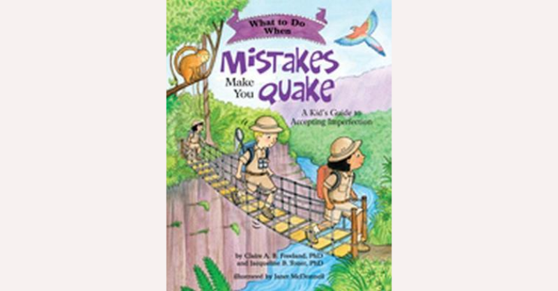Book cover of ‘What to Do When Mistakes Make You Quake: A Kid’s Guide to Accepting Imperfection’ by Claire A. B. Freeland and Jacqueline B. Toner.