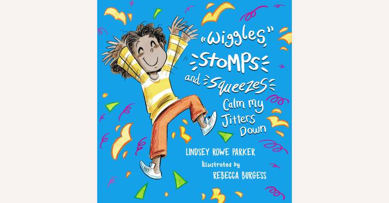 Wiggles, Stomps & Squeezes Calm My Jitters Down