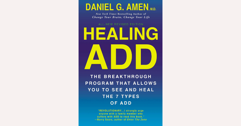 Healing ADD_ The Breakthrough Program that Allows You to See and Heal the 7 Types of ADD