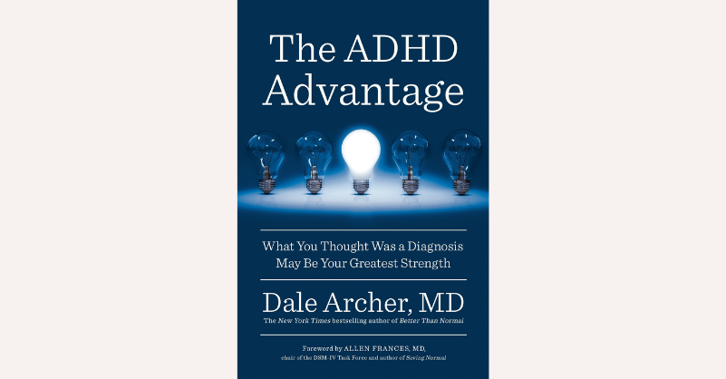 The ADHD Advantage_ What You Thought Was a Diagnosis May Be Your Greatest Strength